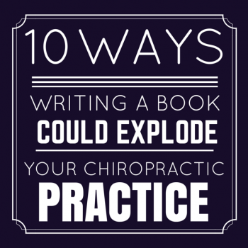 10 Reasons Writing A Book Could Explode Your Practice