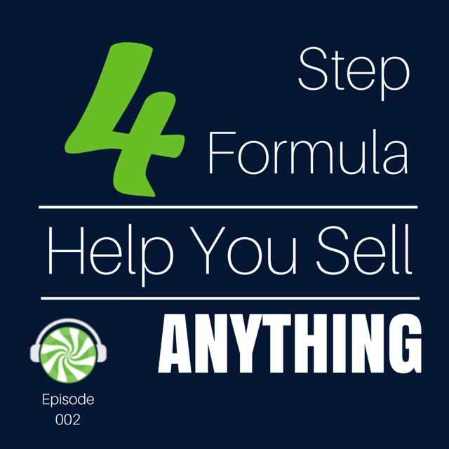 CC 002 | 4 Step Formula To Help You Sell Anything