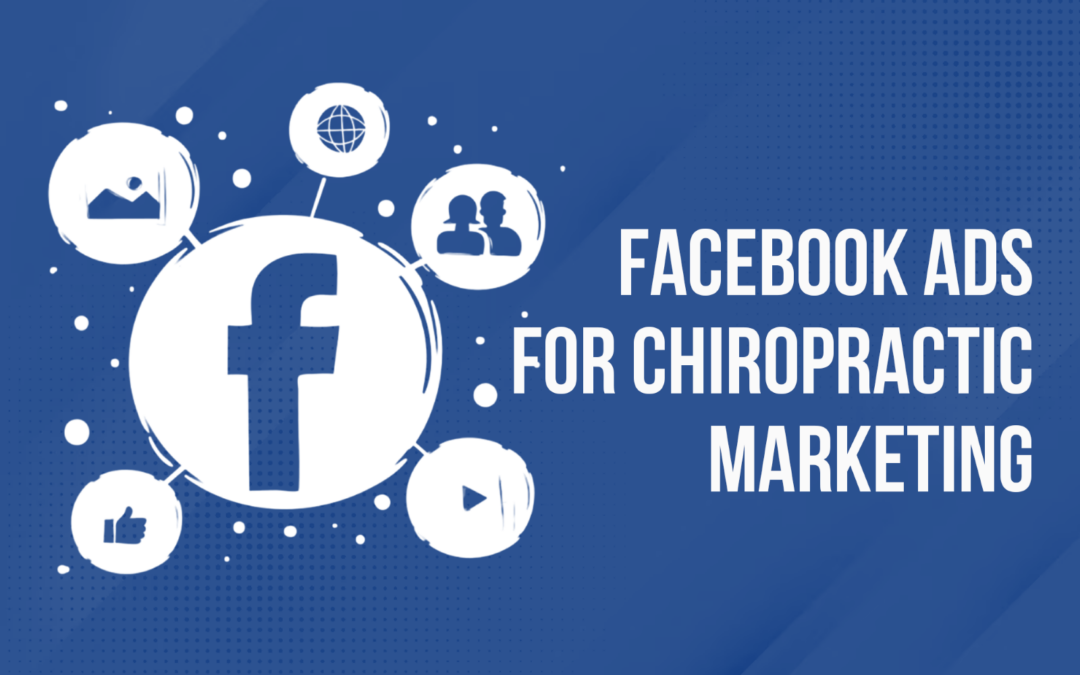 Building Your Brand: Leveraging Facebook Ads for Chiropractic Marketing