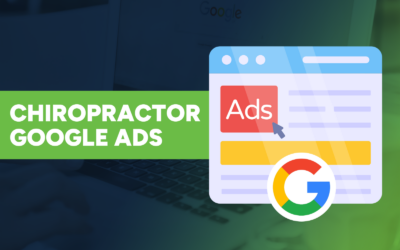 Crafting Effective Chiropractor Google Ads: Key Strategies and Best Practices  