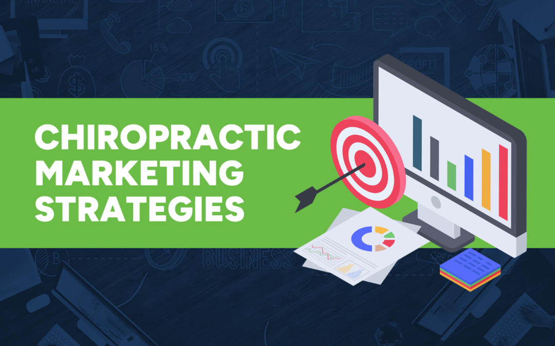 Effective Chiropractic Marketing Strategies to Attract and Retain Patients