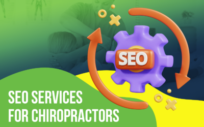 The Importance of SEO Services for Chiropractors: Enhancing Your Online Presence